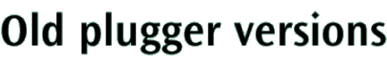 Old plugger versions
