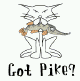 Got Pike?
